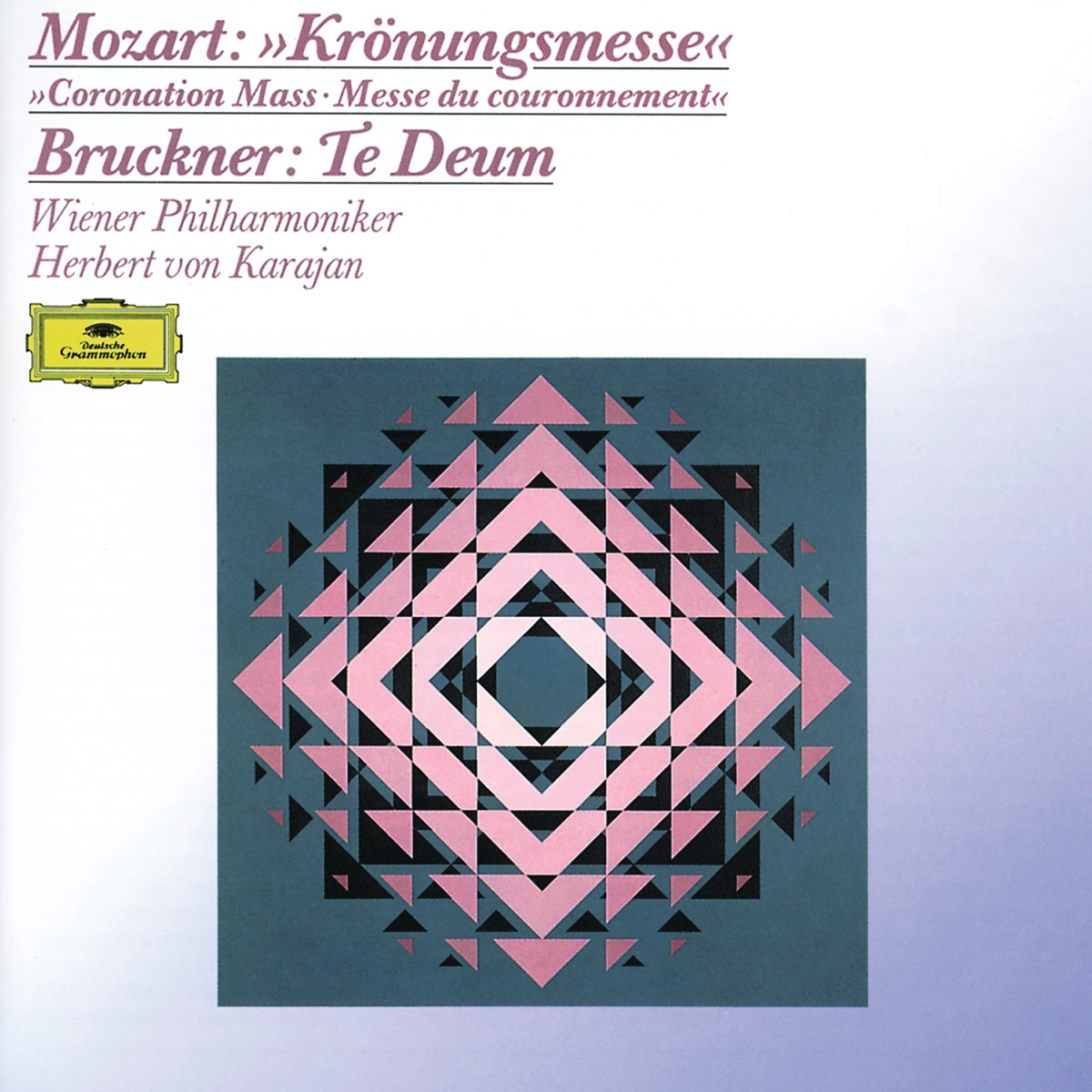 Mozart: Mass K. 317 "Coronation Mass" / Bruckner: Te Deum by Kathleen Battle, Herbert von Karajan, Wiener Singverein, Janet Perry, Vienna Philharmonic, Trudeliese Schmidt, Helga Müller-Molinari, Gösta Winbergh, Ferruccio Furlanetto, Alexander Malta & Rudolf Scholz album cover