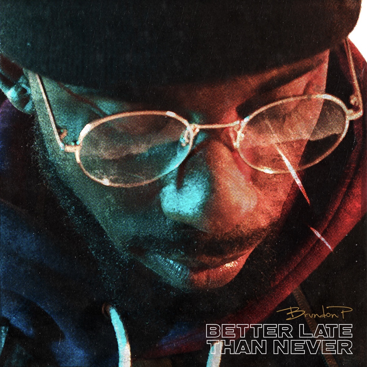 Better Late Than Never by BrvndonP album cover