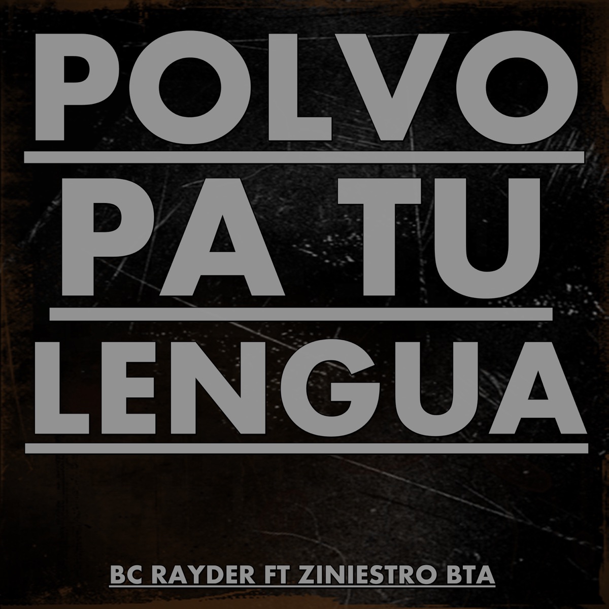 Polvo Pa Tu Lengua (feat. Ziniestro Bta) - Single by Bc Rayder album cover