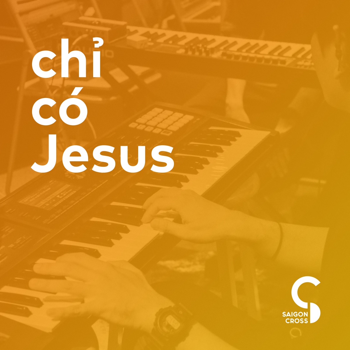 Chỉ Có Jesus - Single by Saigon Cross album cover