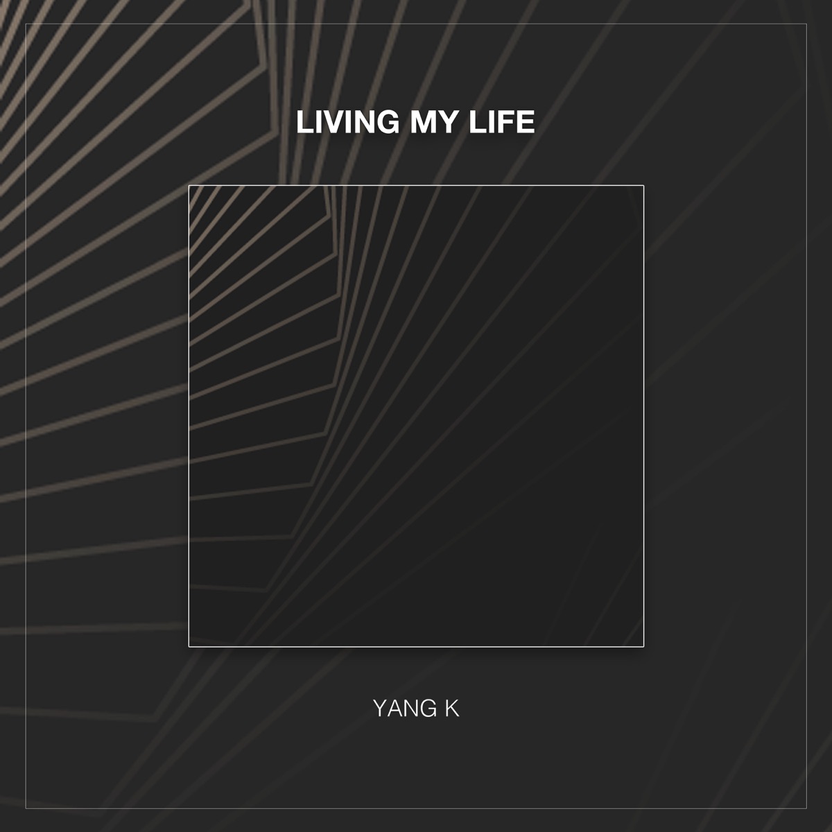 Living My Life - Single by YANG K album cover