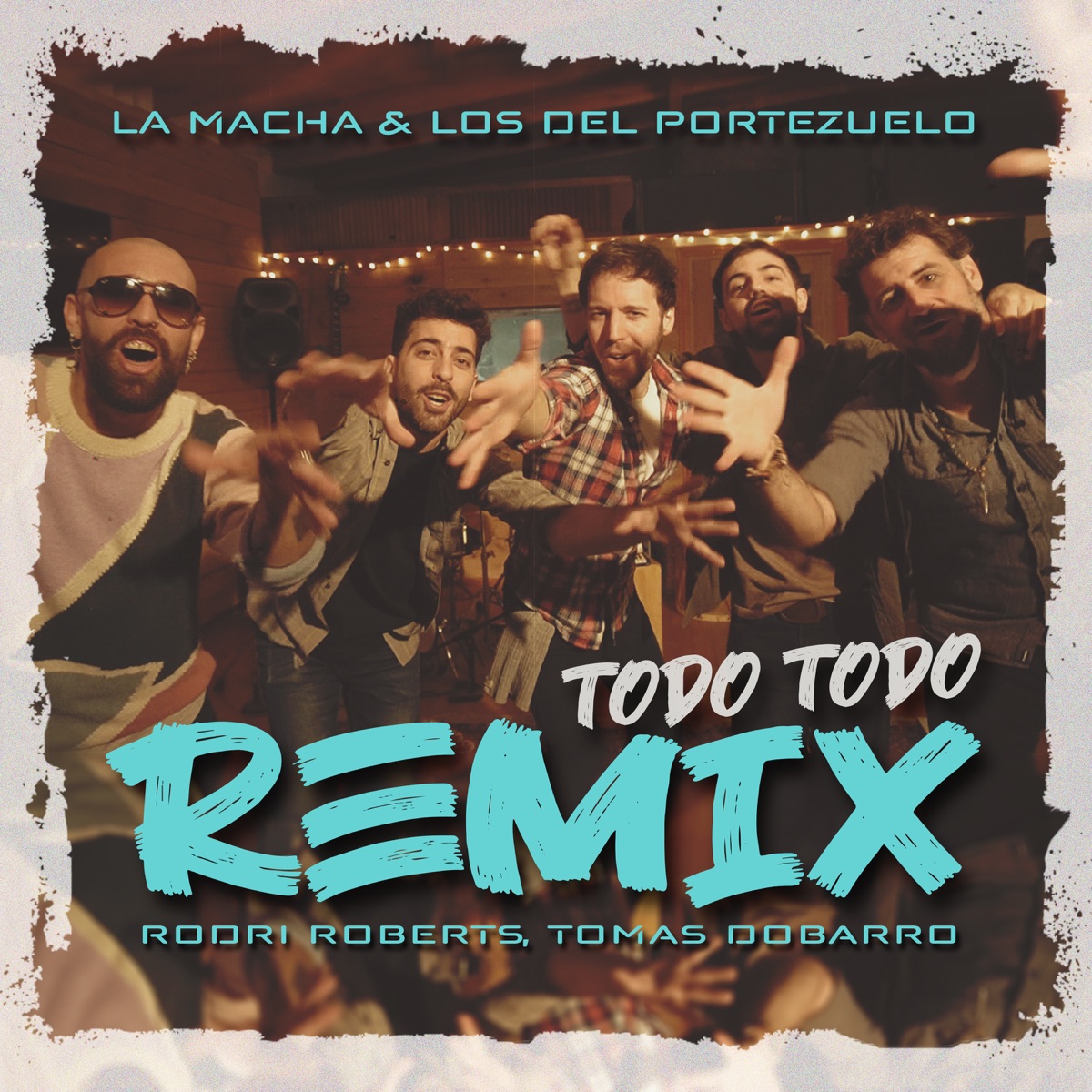 Todo Todo (Remix) [feat. Los del Portezuelo] - Single by La Macha, Rodri Roberts & Tomas Dobarro album cover