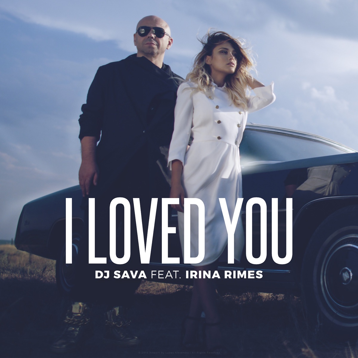 I Loved You (feat. Irina Rimes) by Dj Sava album cover
