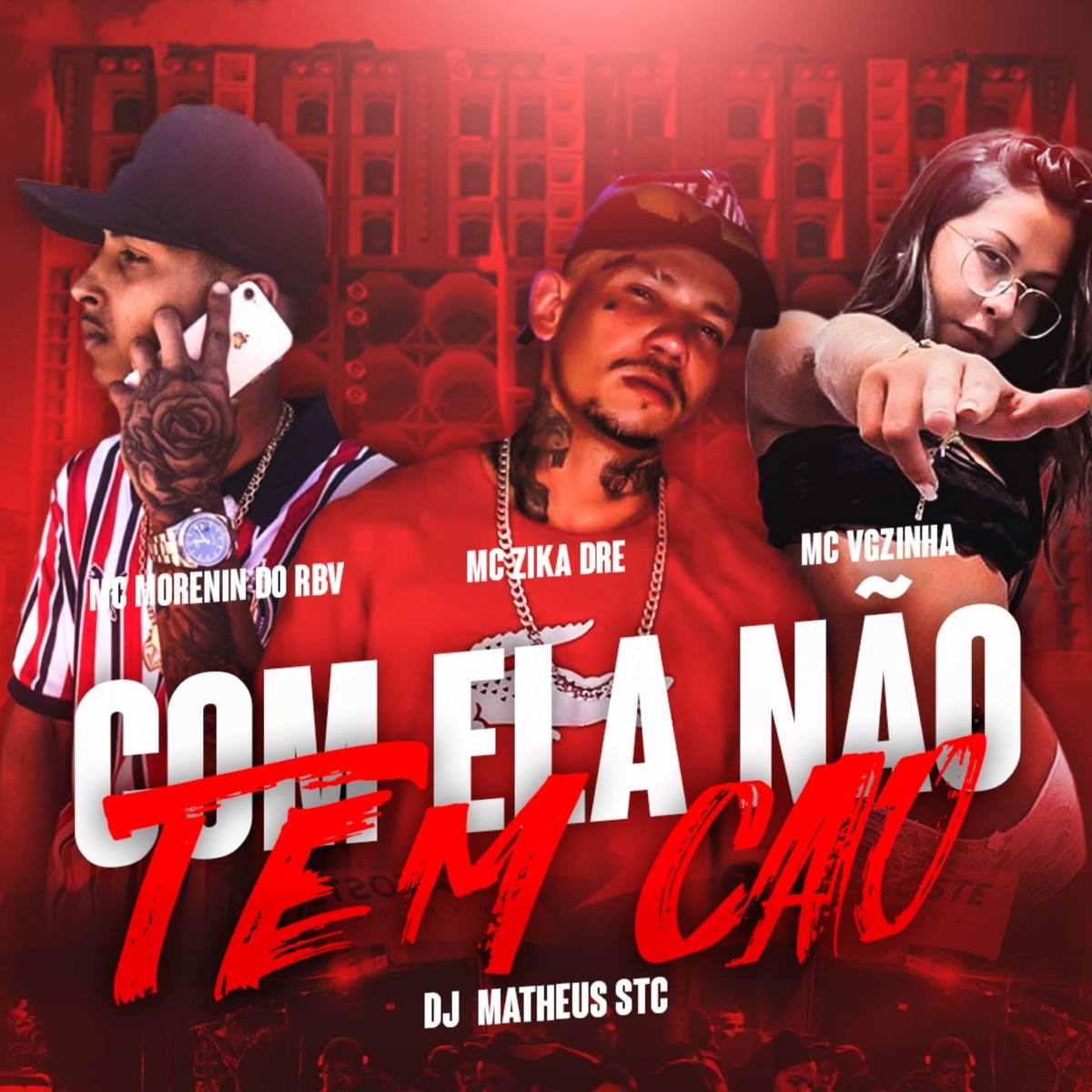 COM ELA NÃO TEM CAÔ (feat. MC VGZINHA, MC Morenin do RBV & DJ MATHEUS STC) - Single by MC Zika Dree album cover