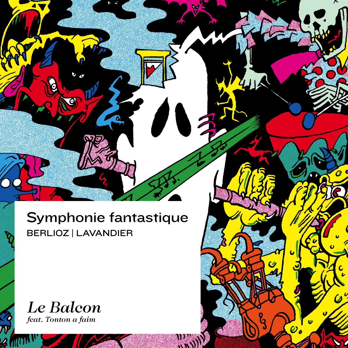 Berlioz: Symphonie fantastique, Episode de la vie d'un artiste, Op. 14 (Libre adaptation d'Arthur Lavandier) by Le Balcon, Maxime Pascal & Académie de musique de rue Tonton a faim album cover