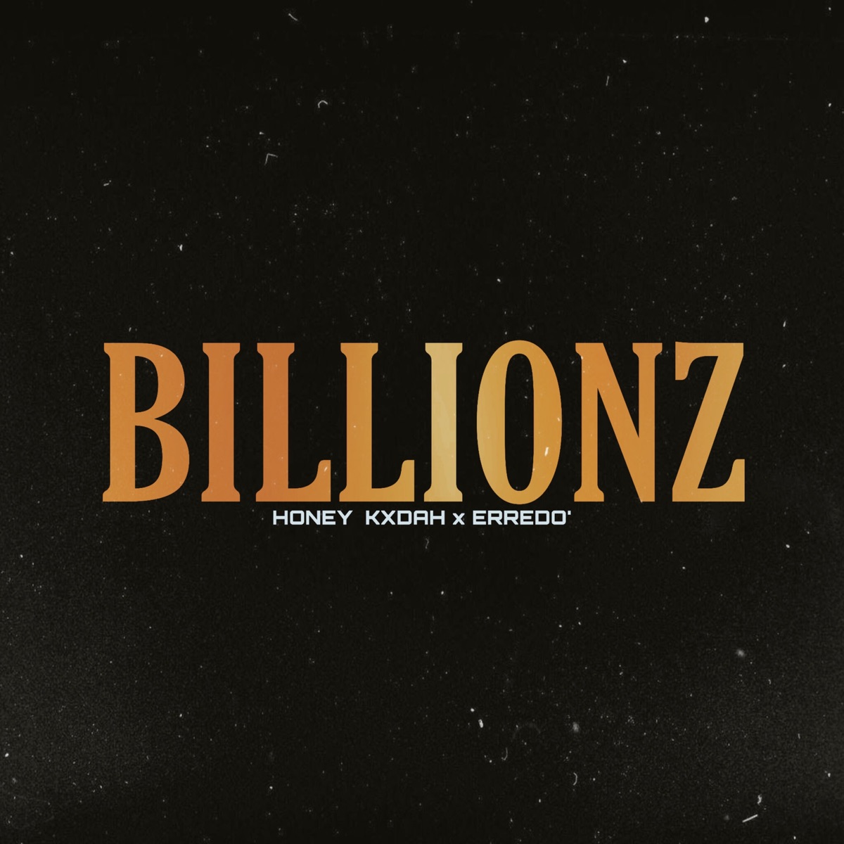 Billionz - Single by HONEY KXDAH & ERREDO' album cover