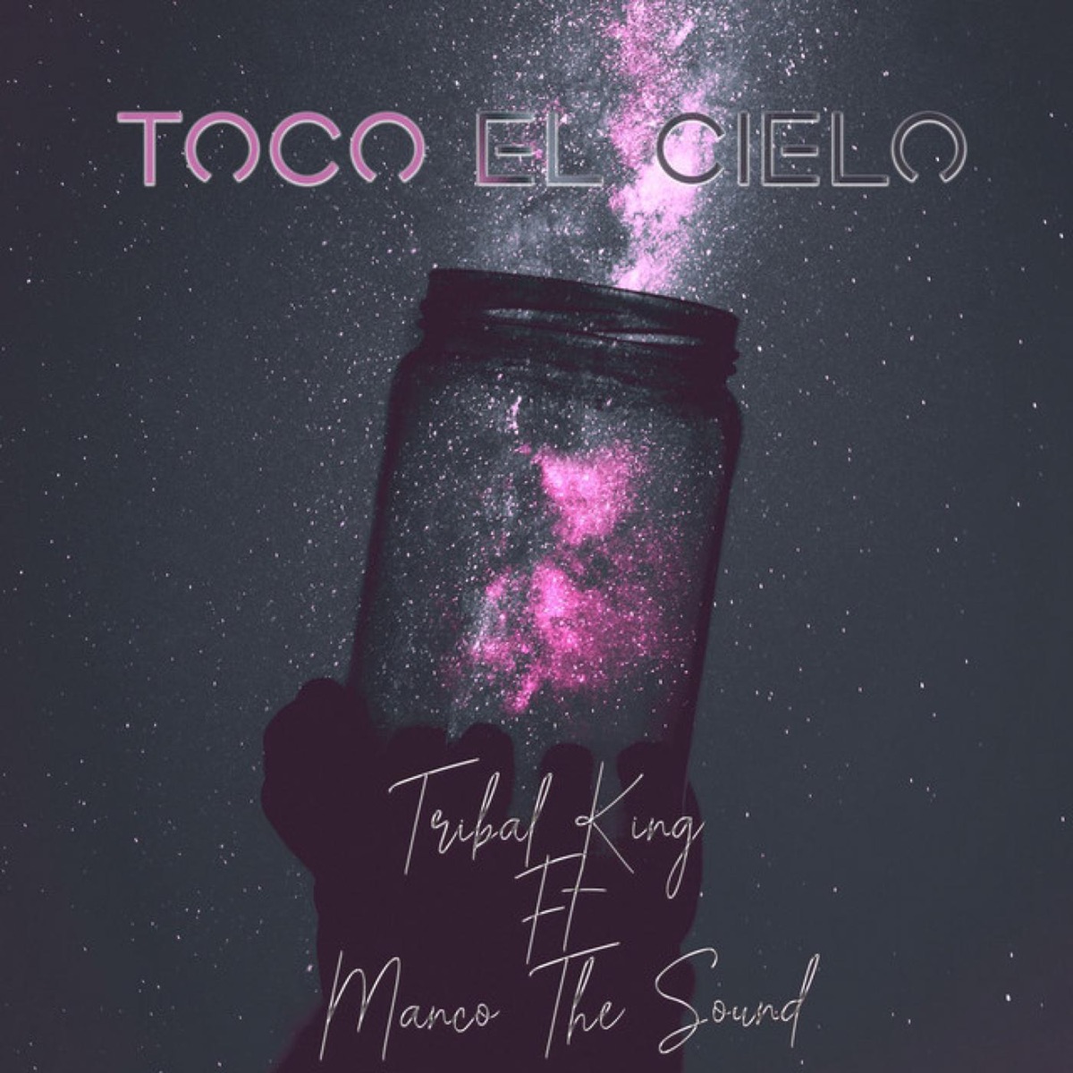 Toco el Cielo (feat. Manco the Sound) - Single by Tribal King album cover