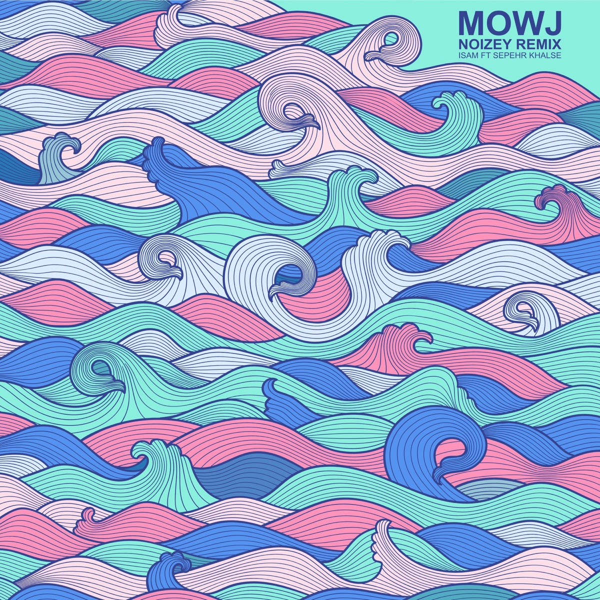 Mowj (feat. Isam & Sepehr Khalse) [NOIZEY Remix] [NOIZEY Remix] - Single by NOIZEY album cover