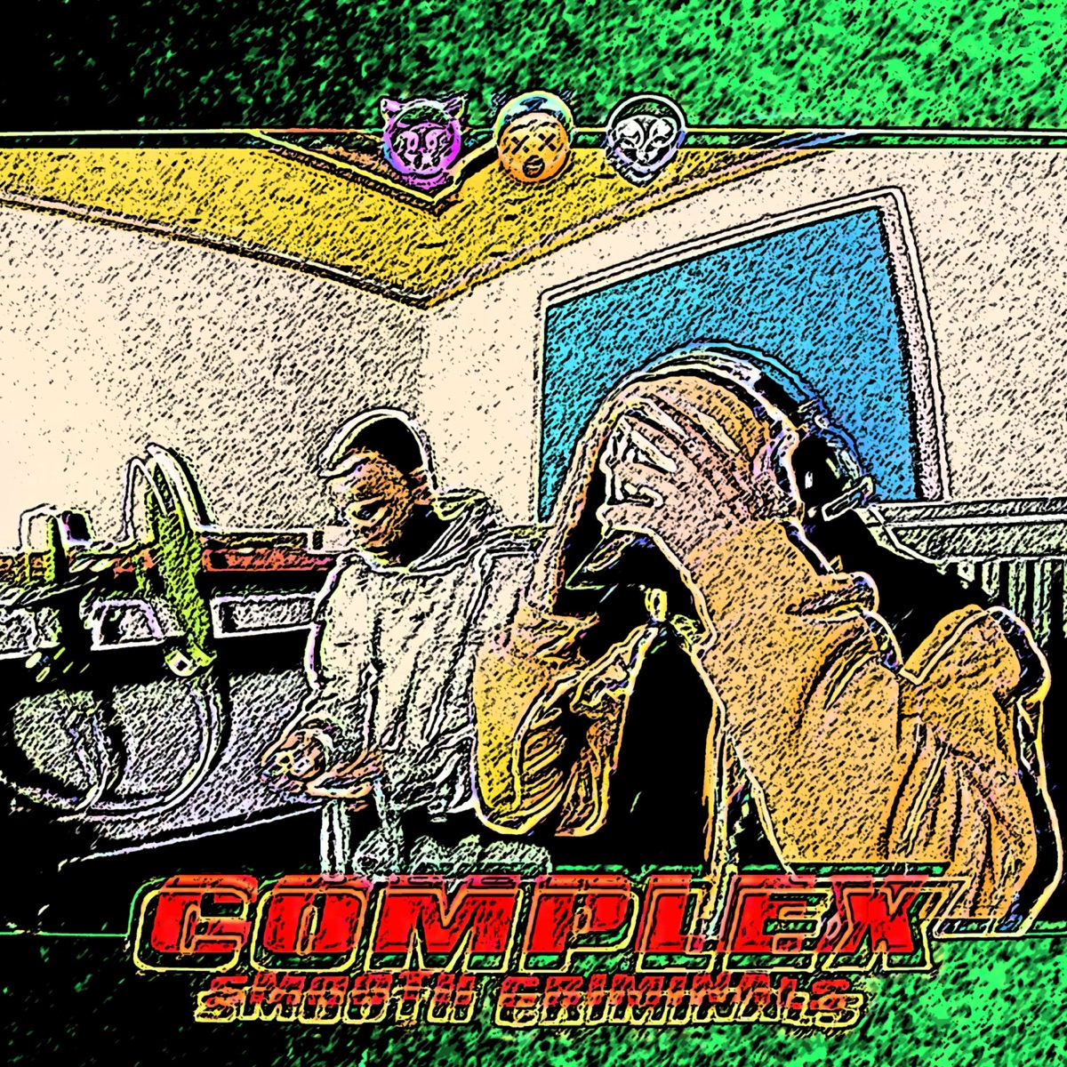 Smooth Criminals (feat. V!, Hatemost & Styl Mo) - Single by Complex album cover