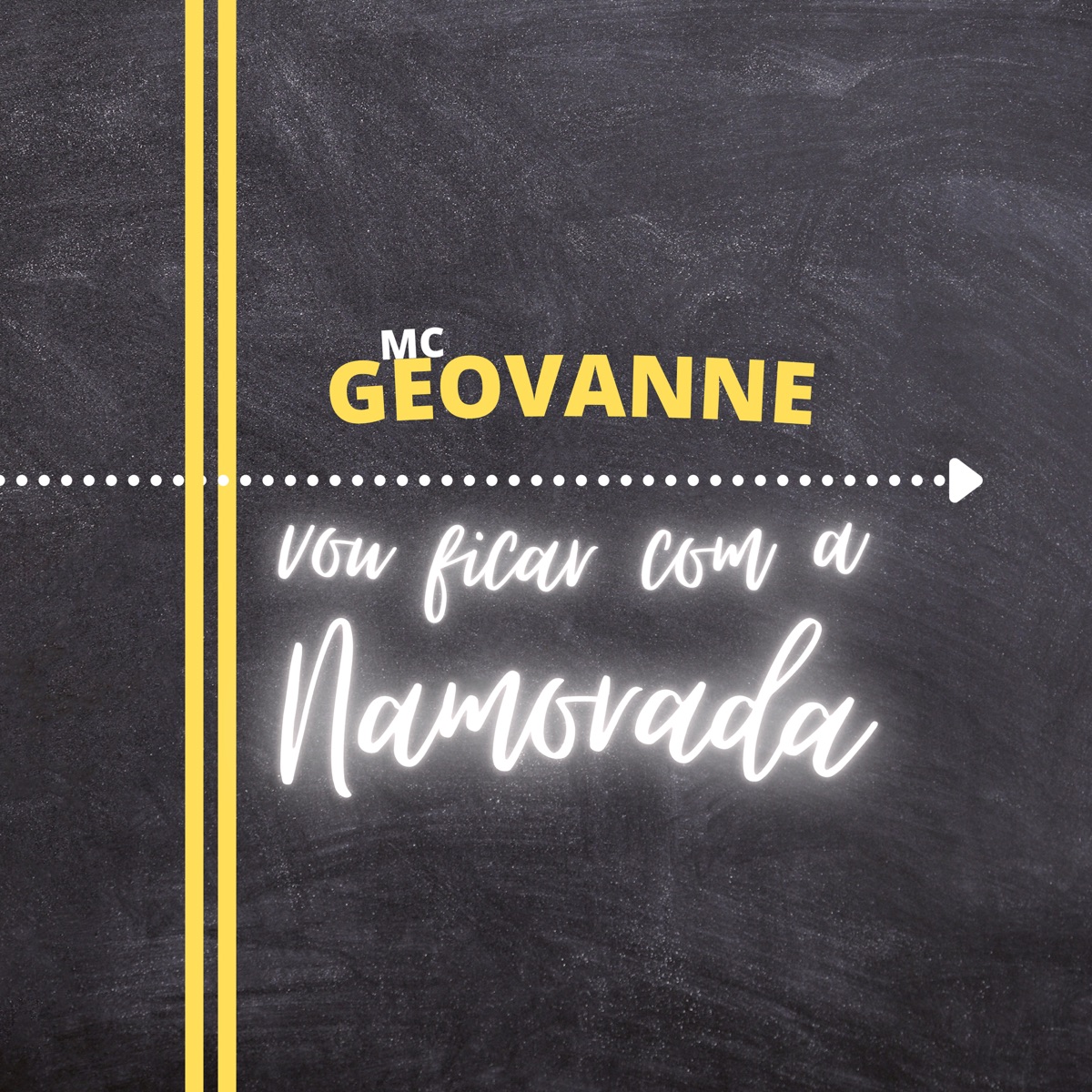 Vou Ficar Com a Namorada - Single by Mc Geovanne album cover