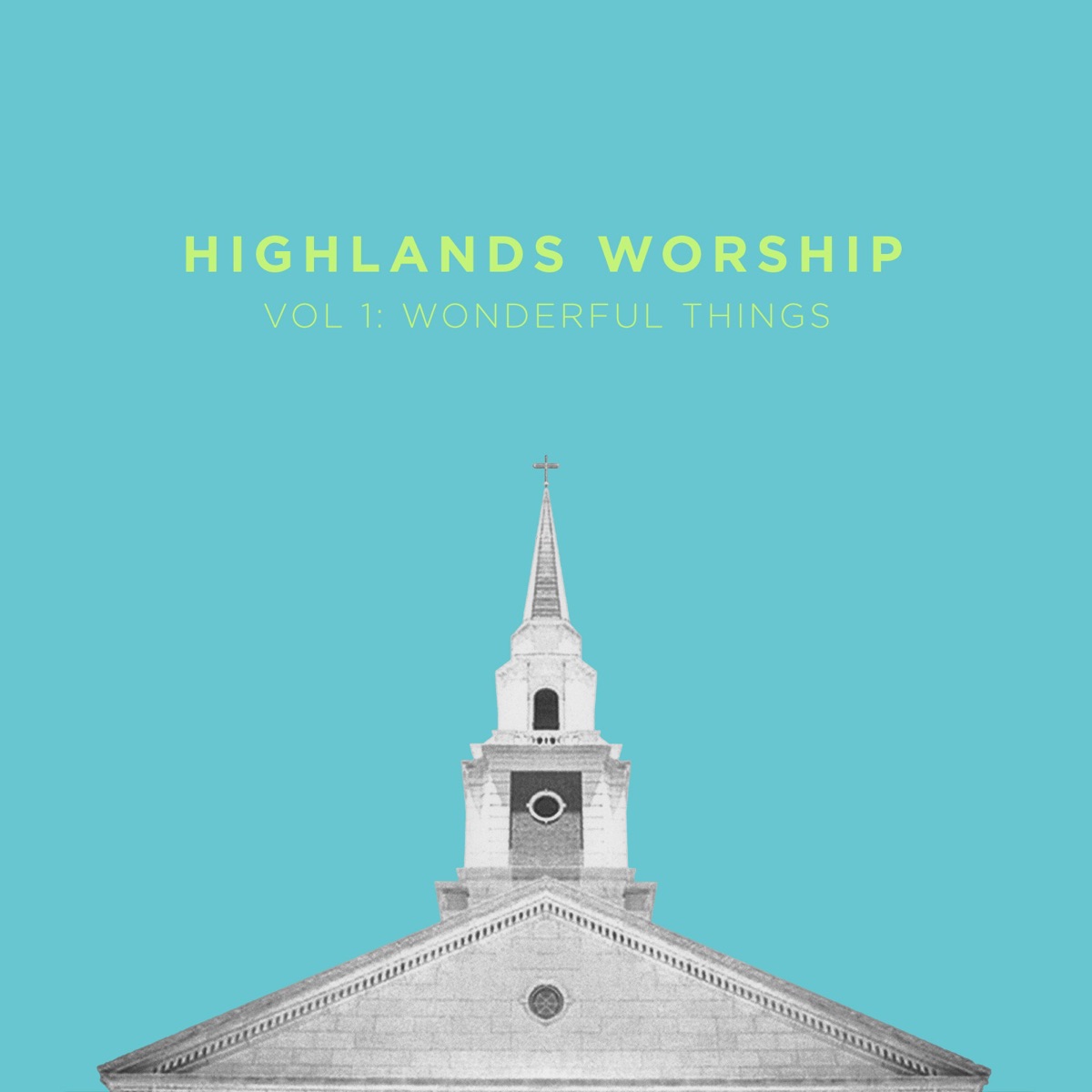 Vol 1: Wonderful Things - EP by Highlands Worship album cover