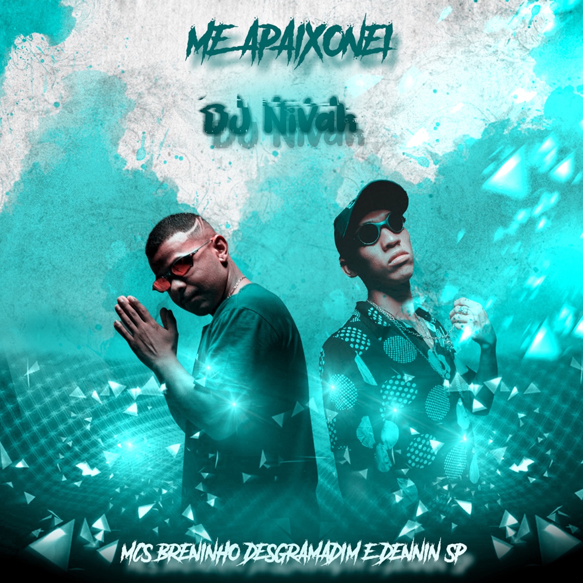 Me Apaixonei (feat. DJ Nivah) - Single by Mc Breninho Desgramadim & MC DENNIN SP album cover