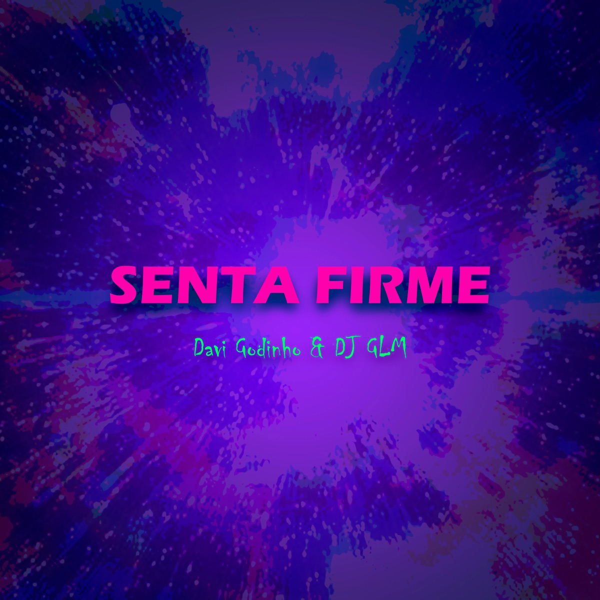 Senta Firme - Single by Davi Godinho & DJ Glm album cover