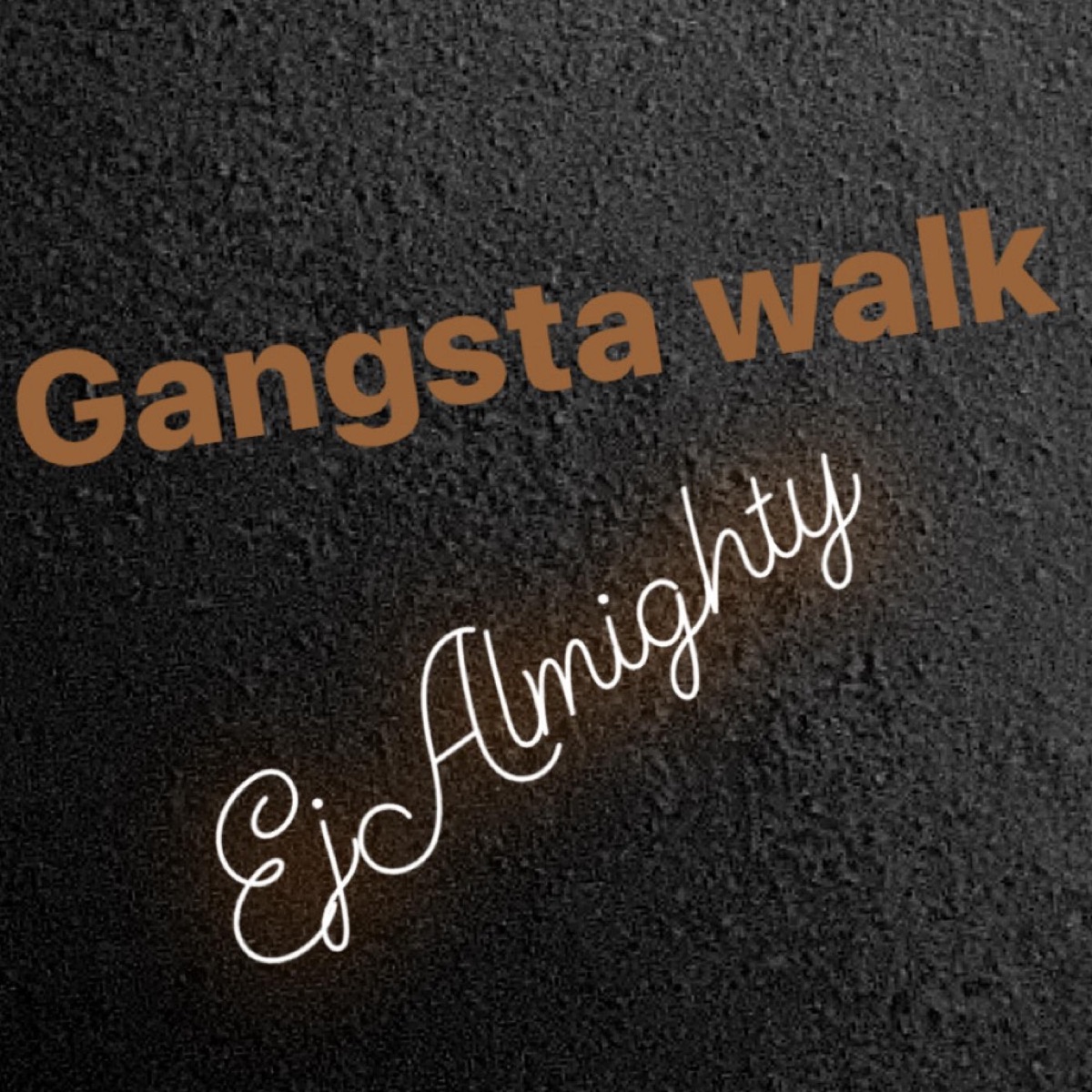 Gangsta Walk - Single by EjAlmighty album cover