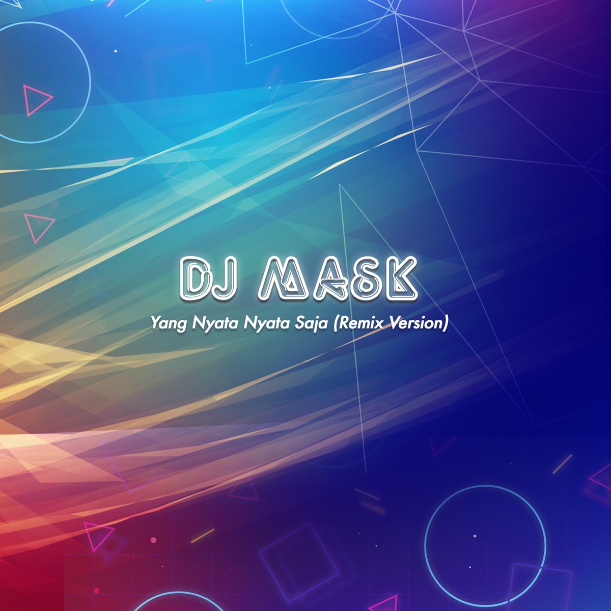 Yang Nyata Nyata Saja (Remix) - Single by DJ Mask album cover