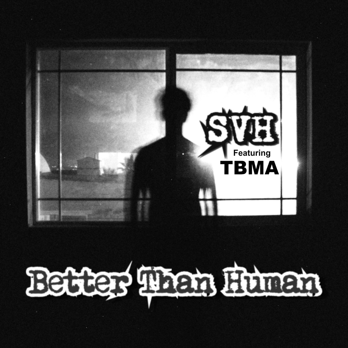 Better Than Human (feat. TBMA) - Single by Svh album cover