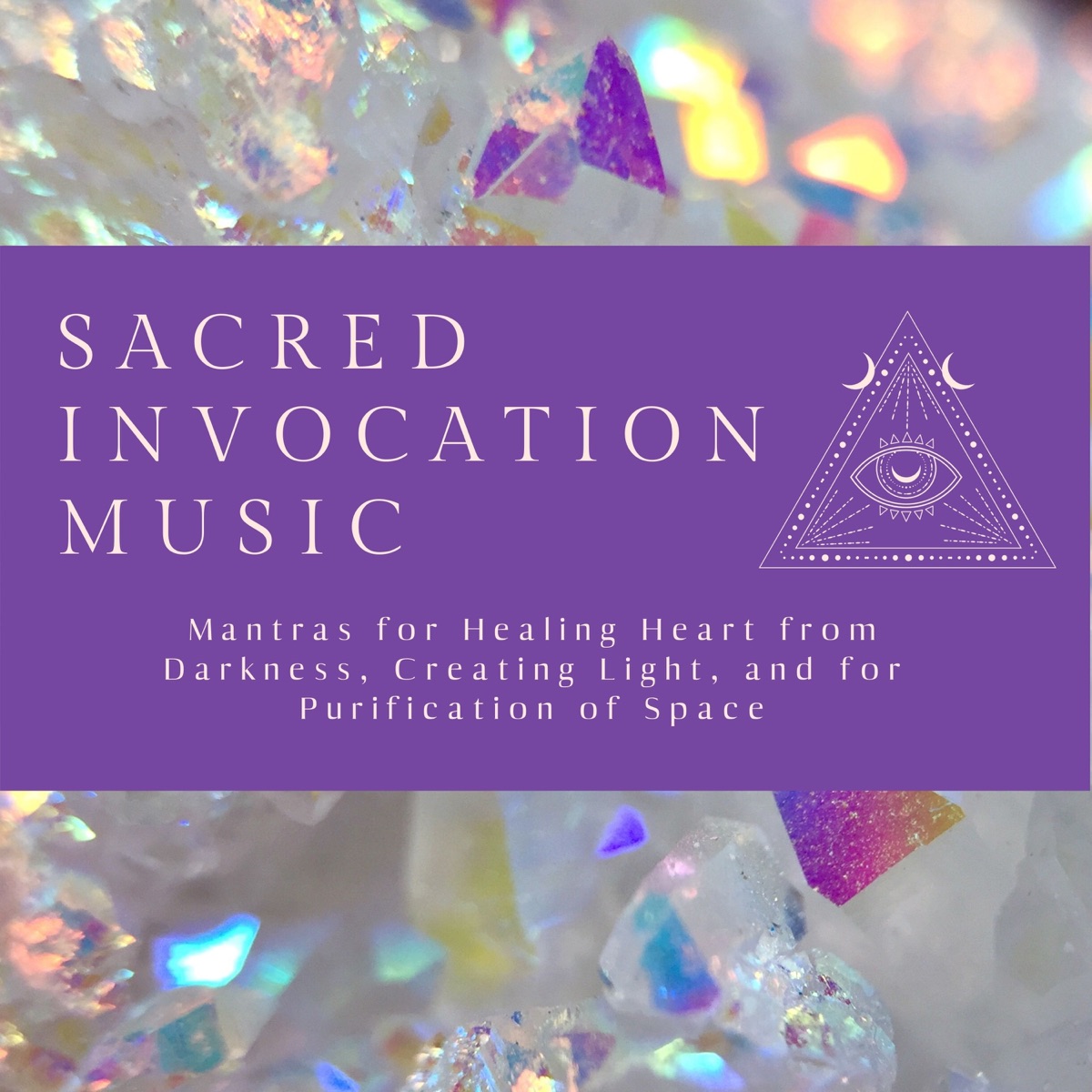 Sacred Invocation Music - Mantras for Healing Heart from Darkness, Creating Light, And for Purification of Space by Ahanu Om Chant album cover