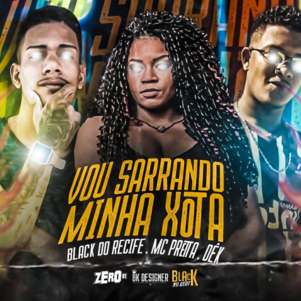 Vou Sarrando Minha Xota - Single by Black do Recife, MC Dek & Mc Preta album cover