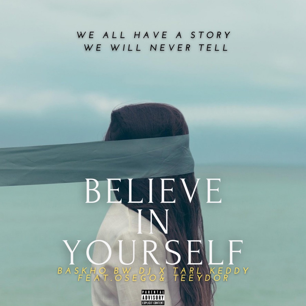 Believe in Yourself (feat. Tarl Keddy, Osego & Teeydor) - Single by Baskho Bw DJ album cover