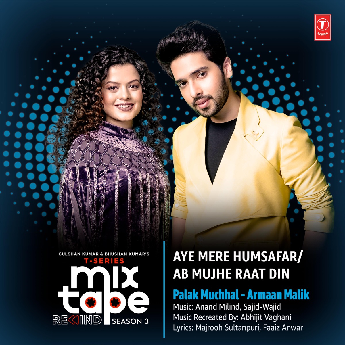 Aye Mere Humsafar-Ab Mujhe Raat Din (From "T-Series Mixtape Rewind Season 3") - Single by Palak Muchhal, Armaan Malik, Abhijit Vaghani, Anand-Milind & Sajid-Wajid album cover