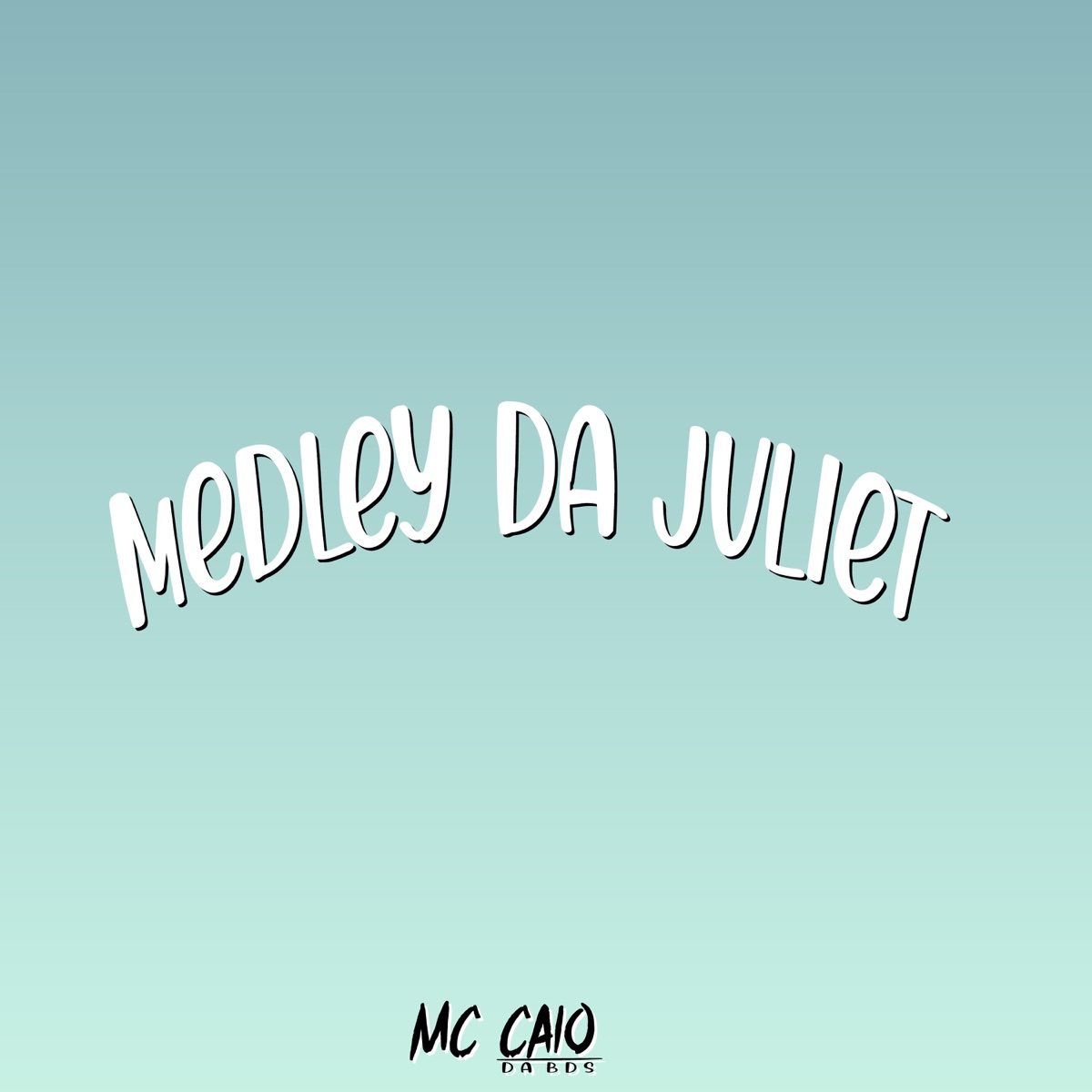 Medley da Juliet - Single by MC Caio Da Bds album cover