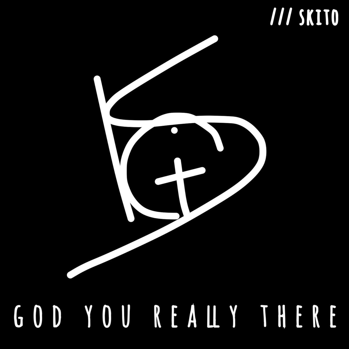 God You Really There - Single by Skito album cover