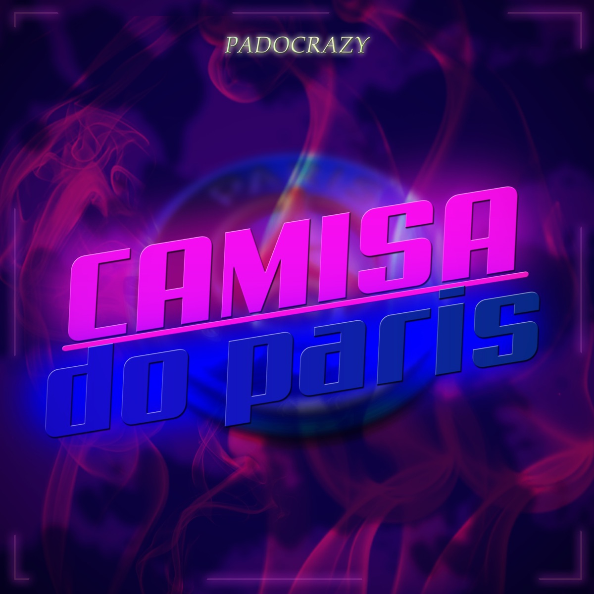 Camisa do Paris (feat. 8look) - Single by Padocrazy album cover