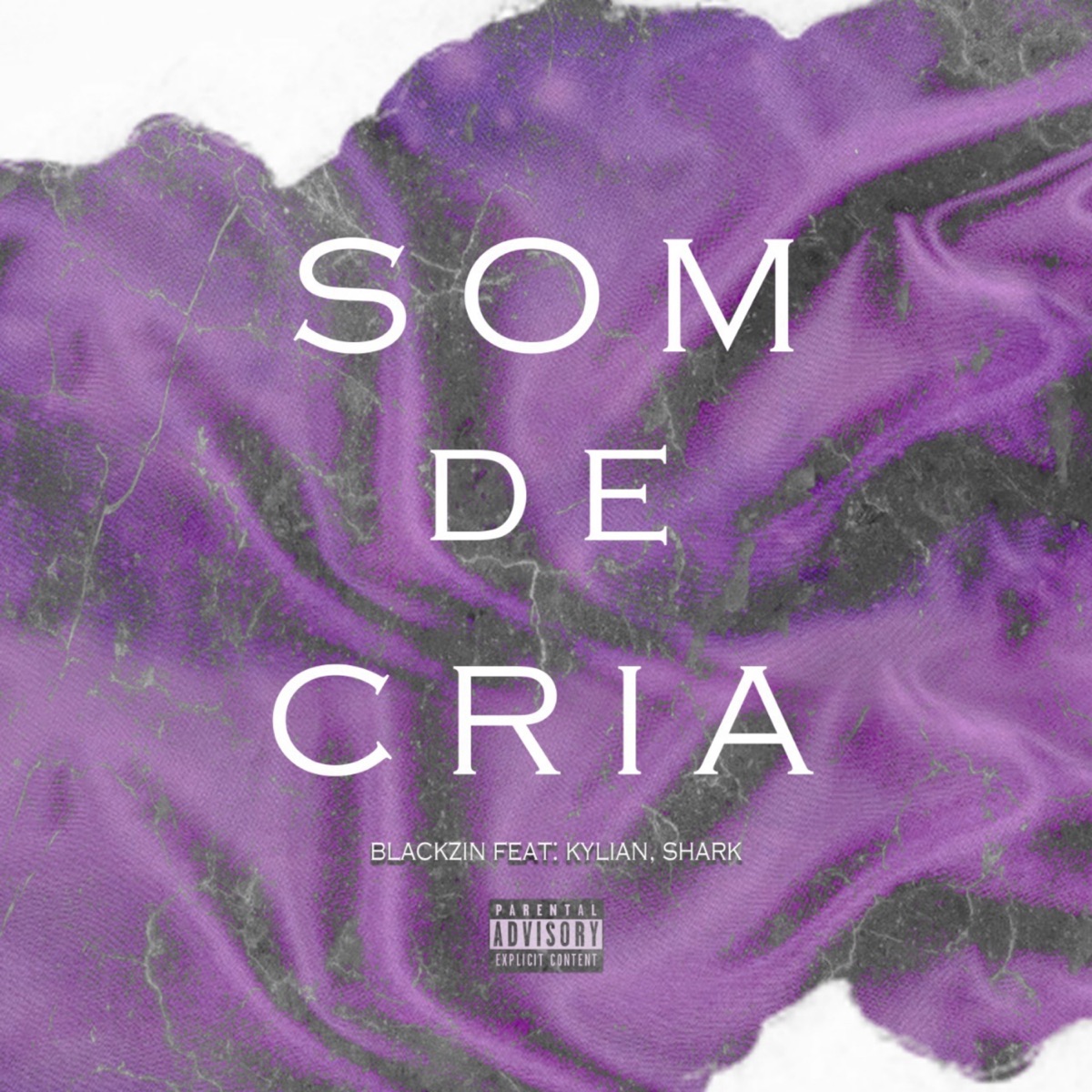 Som de Cria (feat. O'kylian & Shark) - Single by BLACKZIN album cover