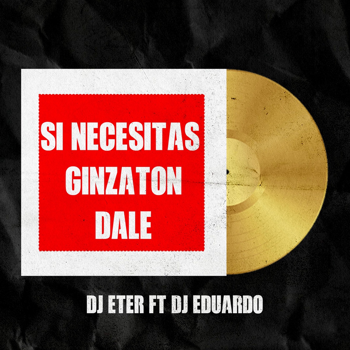 Si Necesitas Ginzaton Dale (feat. Dj Eduardo) - Single by Dj Eter album cover