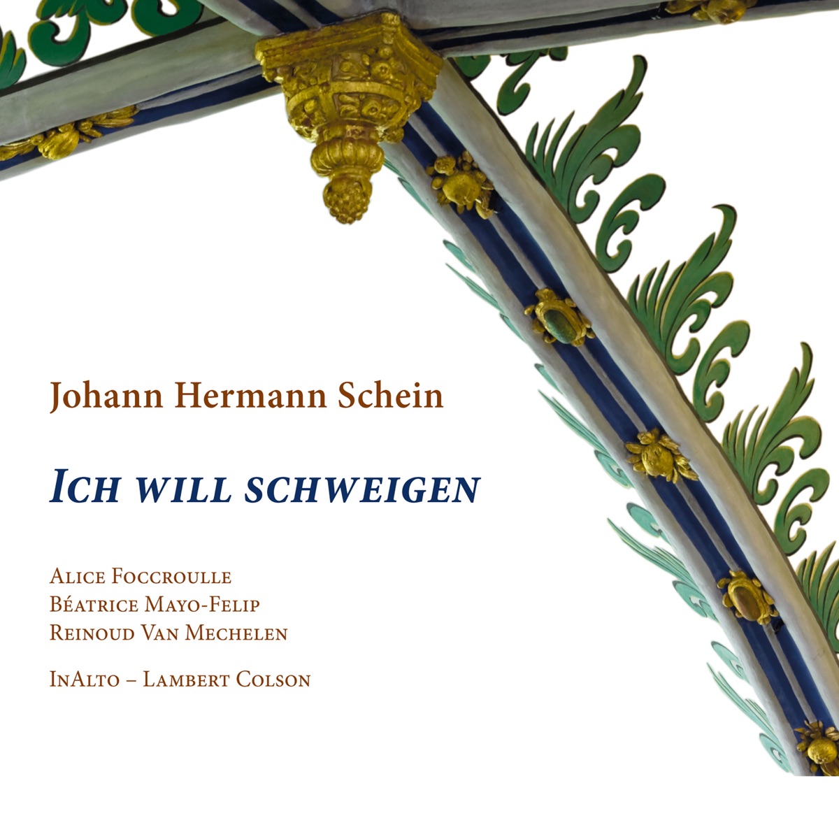 Schein: Ich will schweigen by InAlto, Lambert Colson, Alice Foccroulle & Reinoud Van Mechelen album cover
