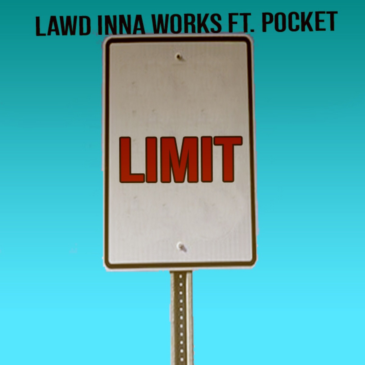 Limit (feat. Pocket) - Single by Lawd Inna Works album cover