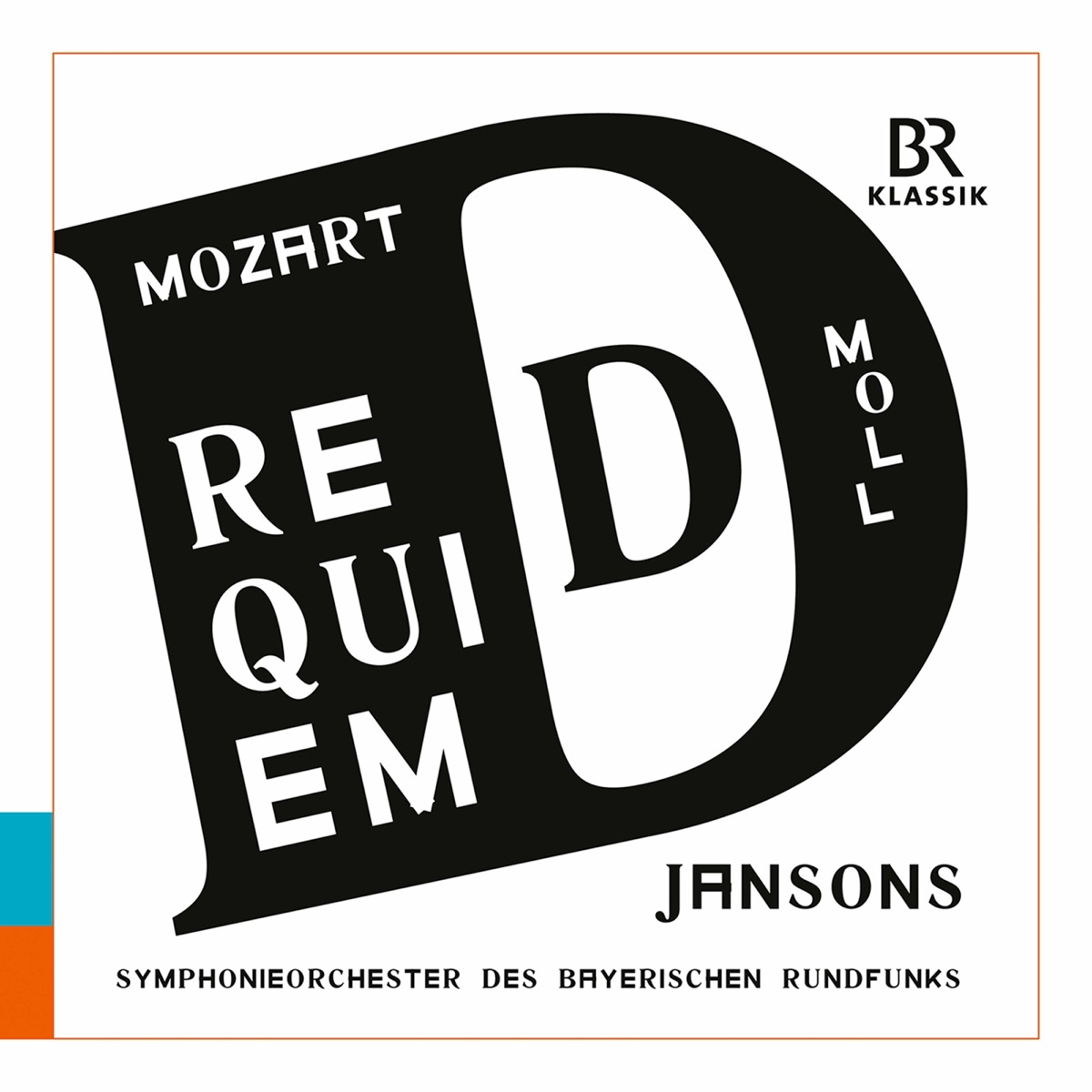 Mozart: Requiem in D Minor, K. 626 "Missa pro defunctis" (Completed by F.X. Süßmayr) [Live] by Genia Kühmeier, Bavarian Radio Chorus, Bavarian Radio Symphony Orchestra & Mariss Jansons album cover