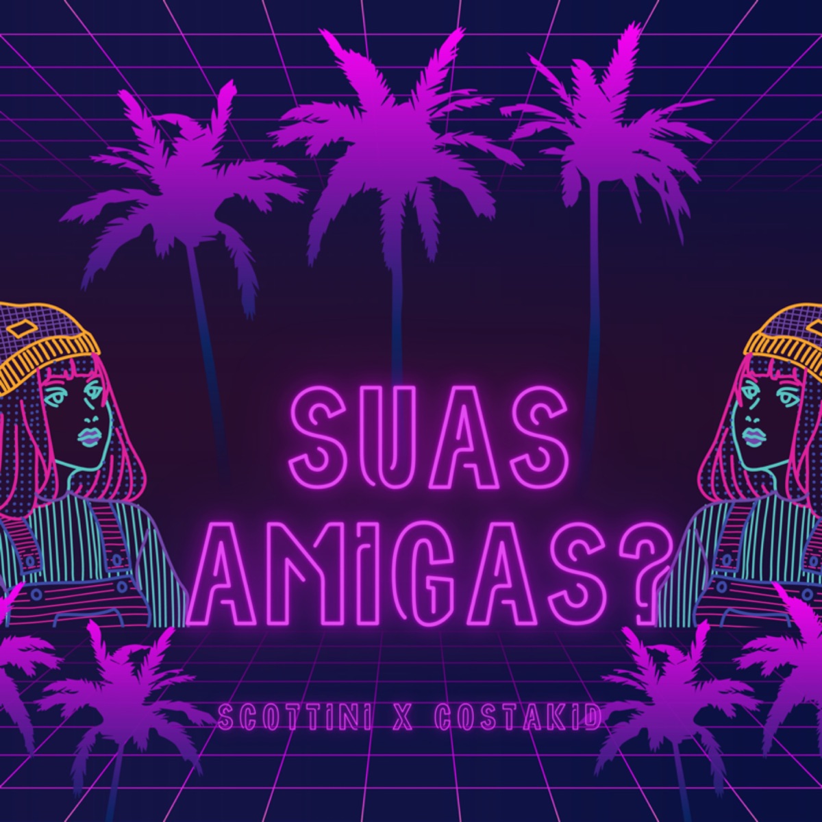 Suas amigas (feat. CostaKid) - Single by Scottini & Humble Star album cover