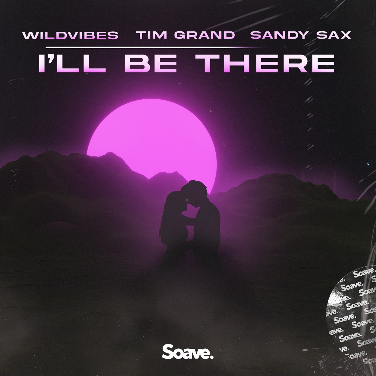 I'll Be There - Single by WildVibes, Tim Grand & Sandy Sax album cover