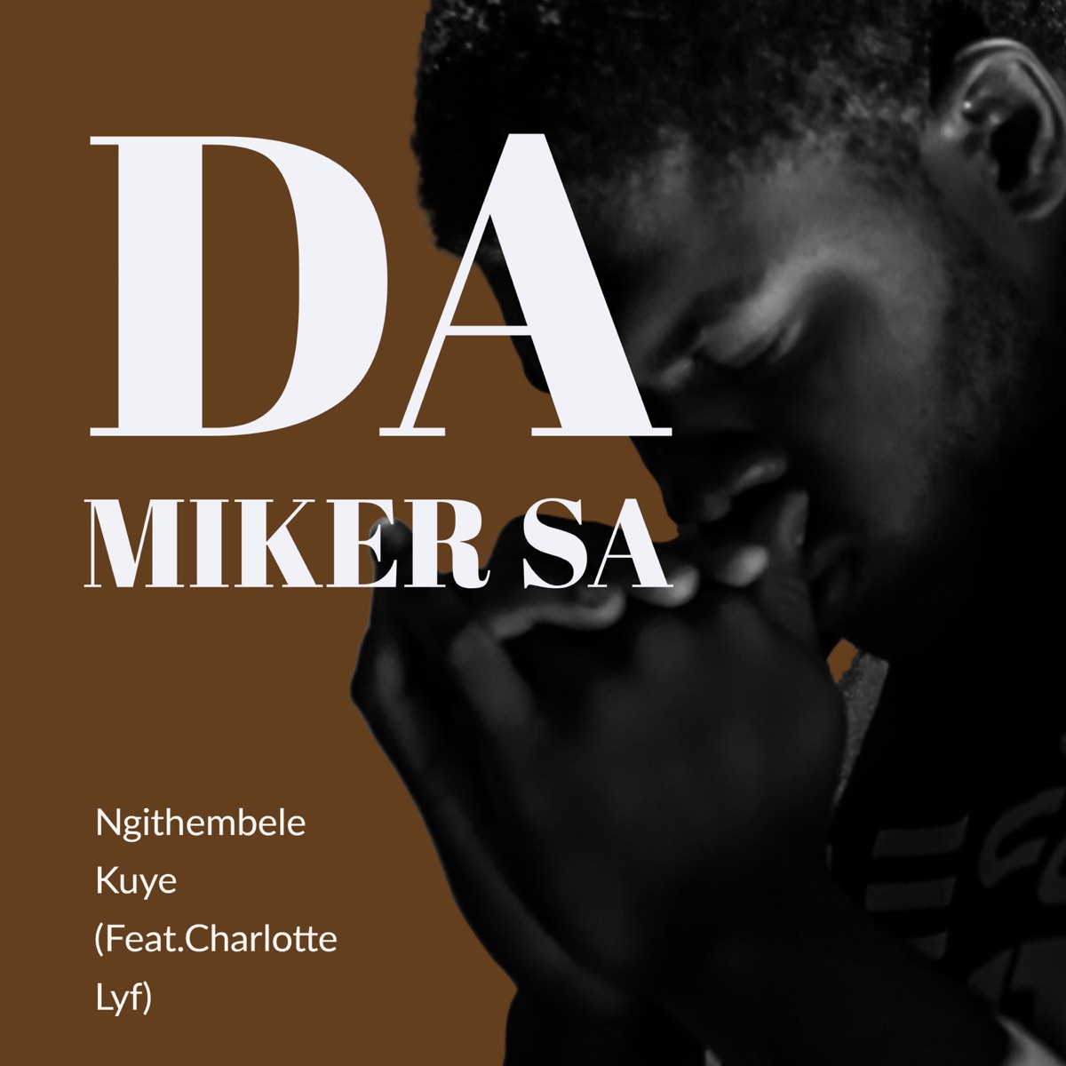 Ngithembele Kuye (feat. Charlotte Lyf) - Single by Da Miker Sa album cover