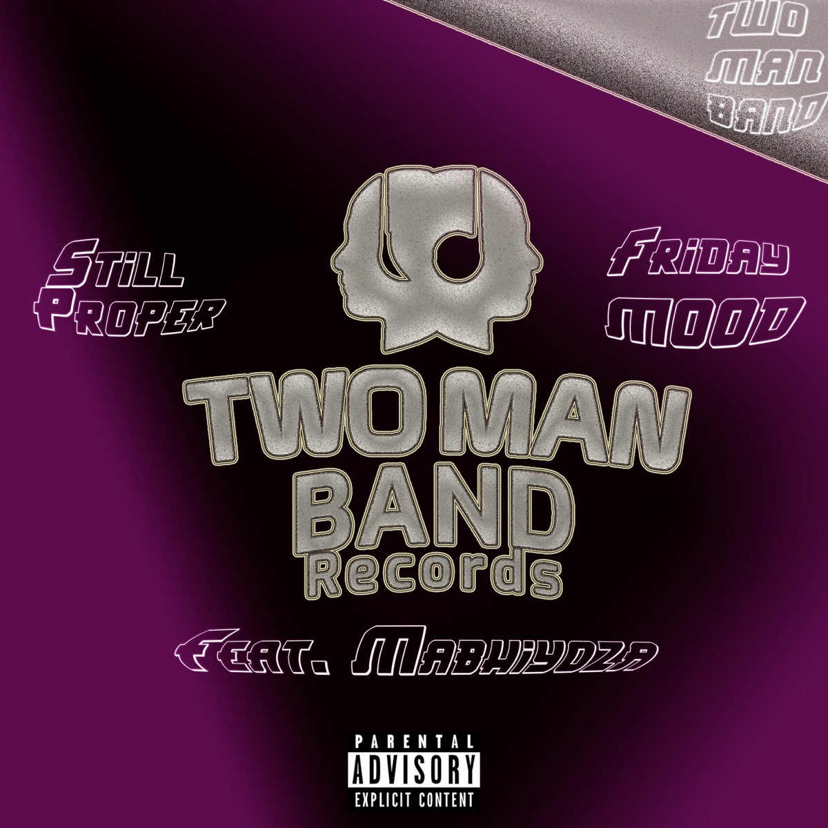 Two Man Band (feat. MaBhiyoza) - Single by Two Man Band Records, Friday MOOD & Still Proper album cover