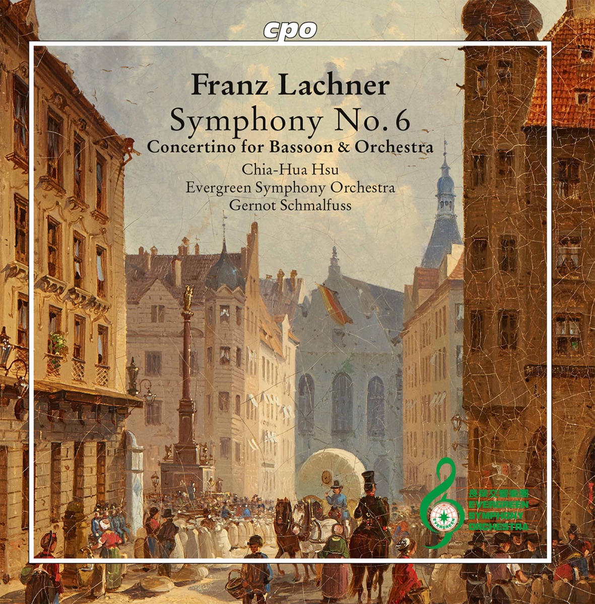 Lachner: Symphony No. 6, Op. 56 & Bassoon Concertino, Op. 23 by Chia-Hua Hsu, Evergreen Symphony Orchestra & Gernot Schmalfuss album cover