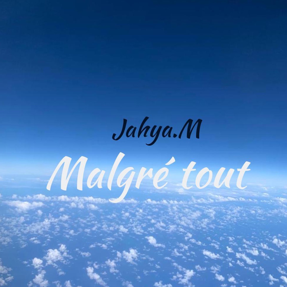 Malgré tout - Single by Jahya.M album cover