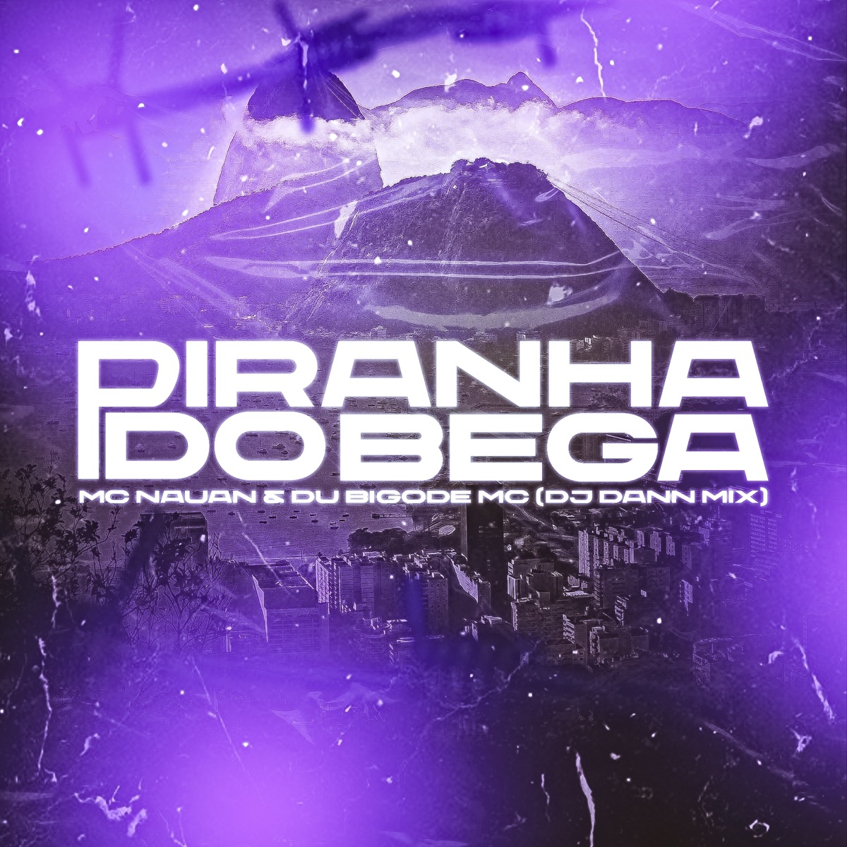 Piranha Do Bega - Single by DJ DANN MIX, Mc Nauan & Du Bigode MC album cover