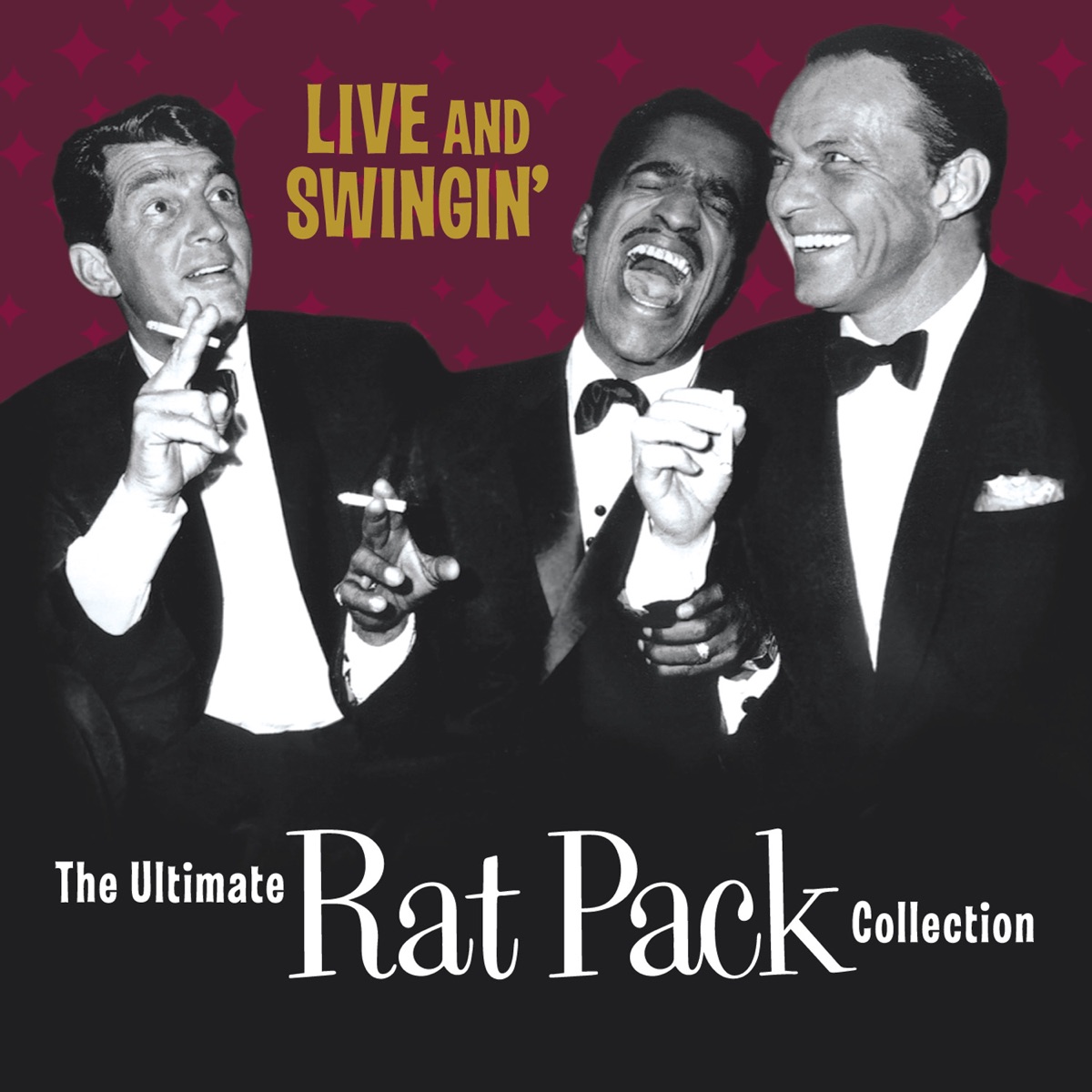 Live and Swingin': The Ultimate Rat Pack Collection by Frank Sinatra, Dean Martin & Sammy Davis, Jr. album cover