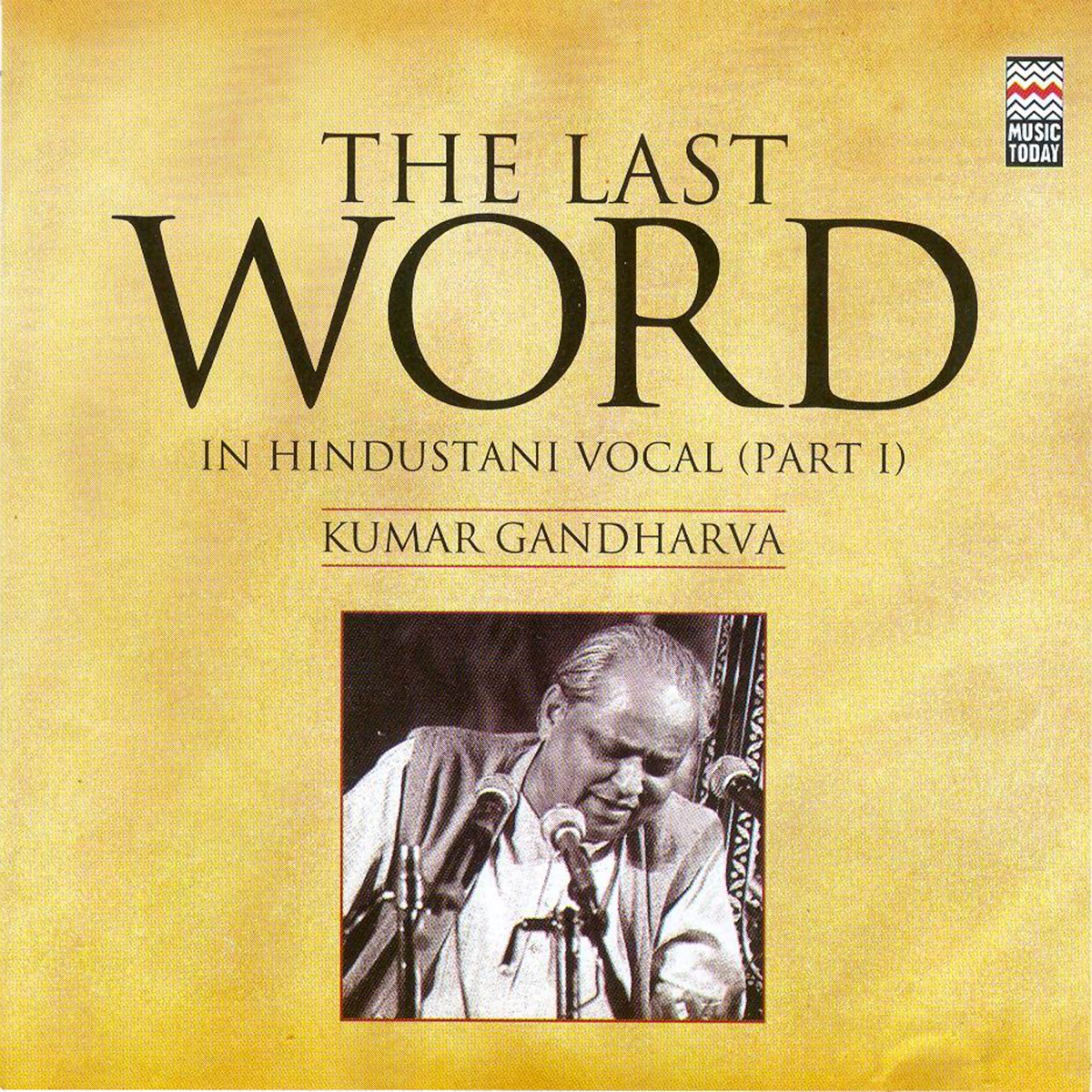 The Last Word in Hindustani Vocal, Pt. I by Kumar Gandharva album cover