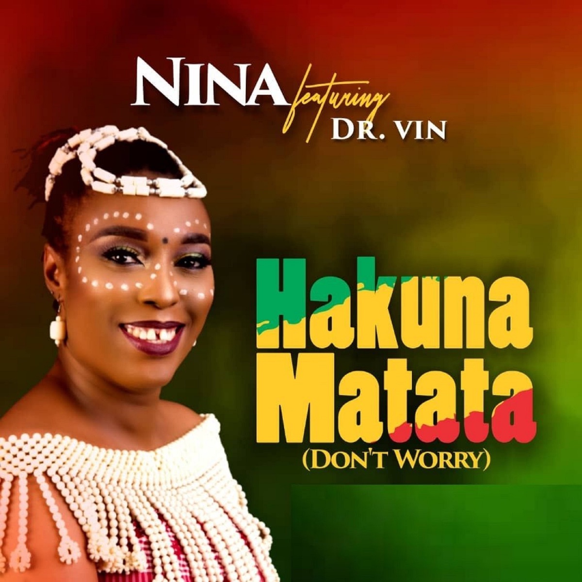 Hakuna Matata (Don't Worry) [feat. Dr. Vin] - Single by Nina album cover