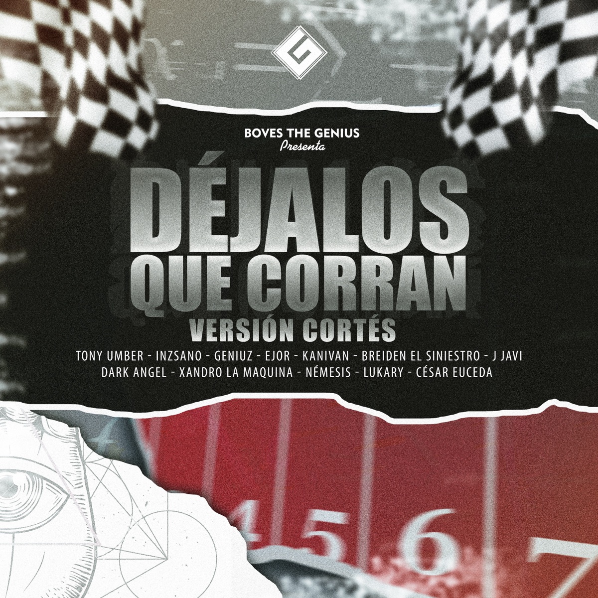 Déjalos Que Corran Versión Cortés (feat. J Javi, Xandro La Máquina, Cesar Euceda, Héctor Ramos, Breiden El Siniestro, Kanivan, Ejor, Dark Angel, Némesis HDZ, Geniuz, Inzsano, Lukary & Tony Umber) - Single by Boves The Genius album cover