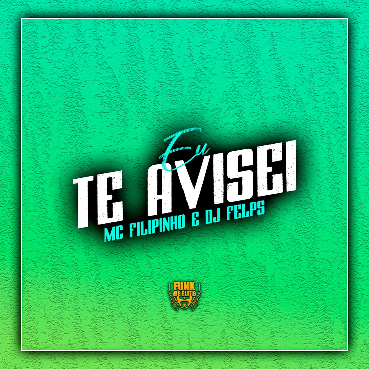 Eu Te Avisei - Single by MC Filipinho & DJ Felps album cover