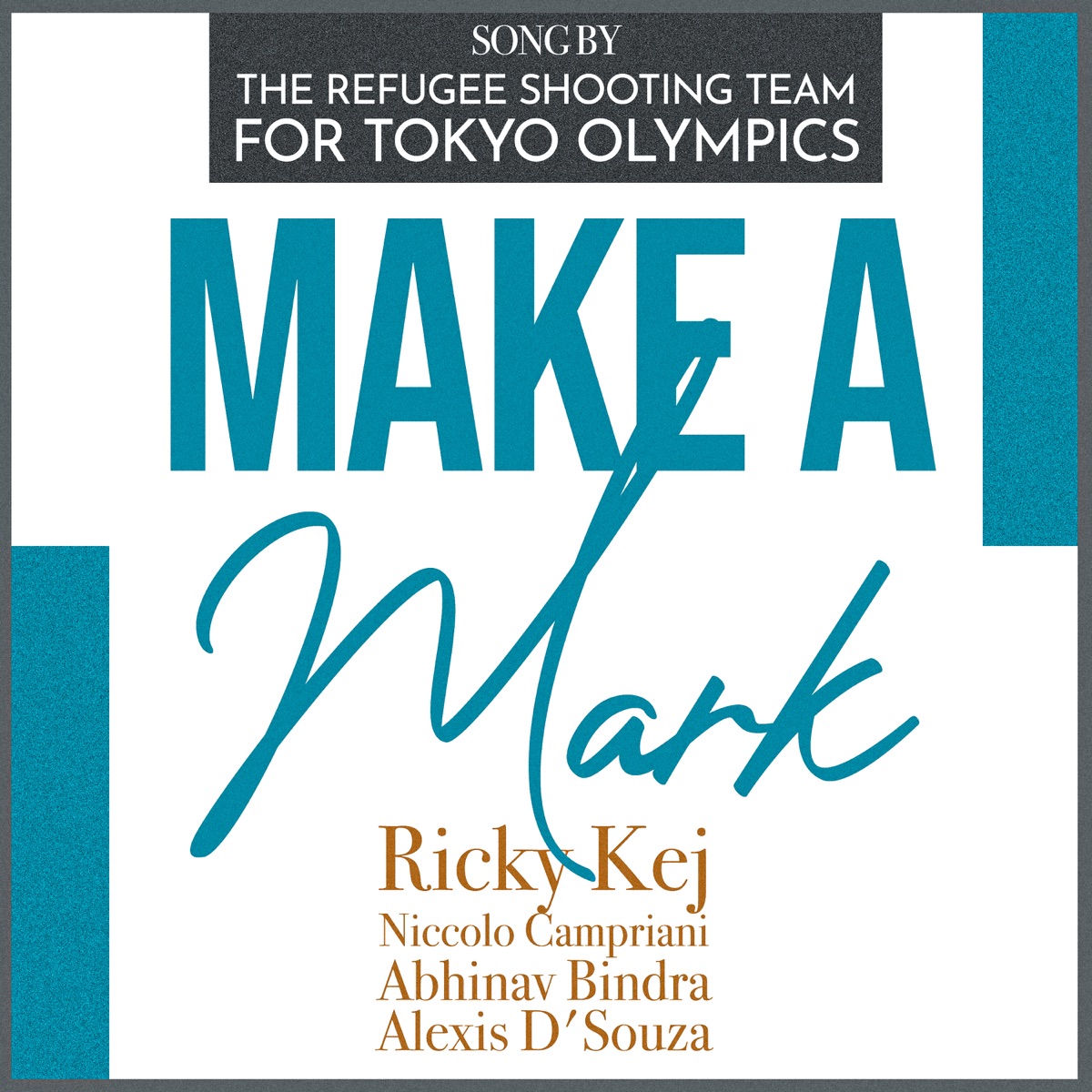 Make a Mark: Song By the Refugee Shooting Team for Tokyo Olympics (feat. Niccolò Campriani, Abhinav Bindra & Alexis D'Souza) - Single by Ricky Kej album cover
