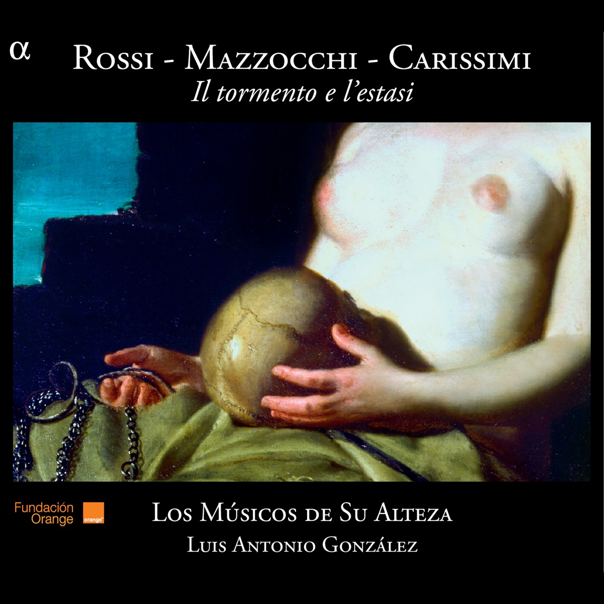 Rossi, Mazzocchi, Carissimi: Il tormento e l'estasi by Los Músicos de su Alteza & Luis Antonio González album cover