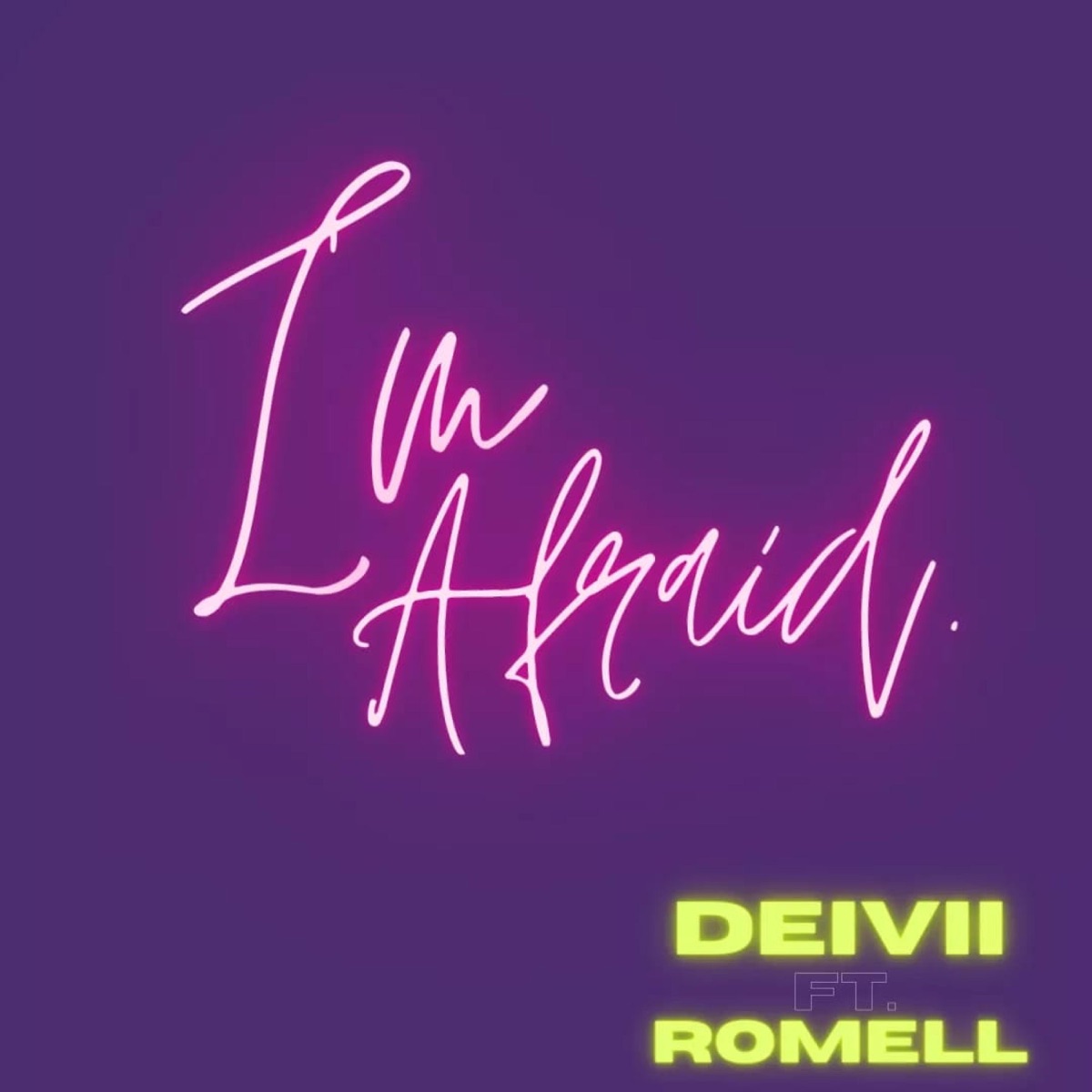 I'm afraid (feat. Romell) - Single by Deivii album cover