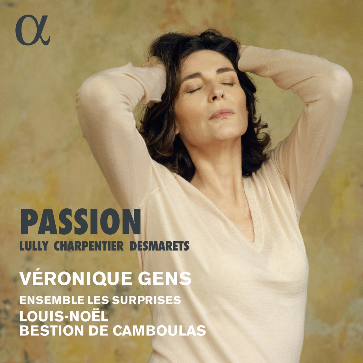 Lully, Charpentier & Desmarets: Passion by Véronique Gens, Ensemble les Surprises & Louis-Noël Bestion de Camboulas album cover