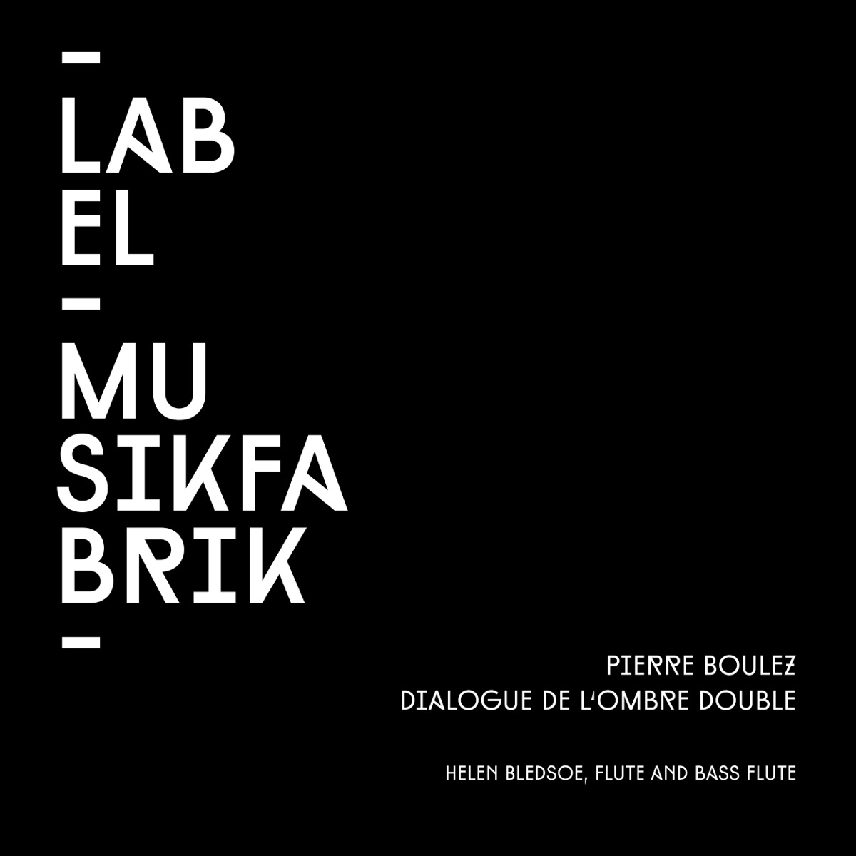 Boulez: Dialogue De L'ombre Double (Arr. For Flute and Tape by Helen Bledsoe) - EP by Helen Bledsoe & Melvyn Poore album cover