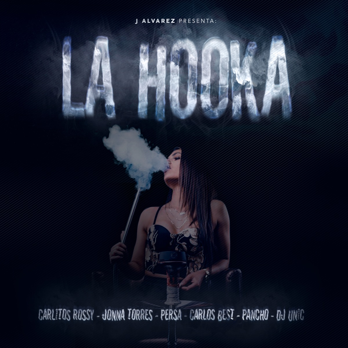 La Hooka (feat. Persa La Voz, Carlos Best, DJ Unic & Pancho el de la Avenida) - Single by J Alvarez, Carlitos Rossy & Jonna Torres album cover